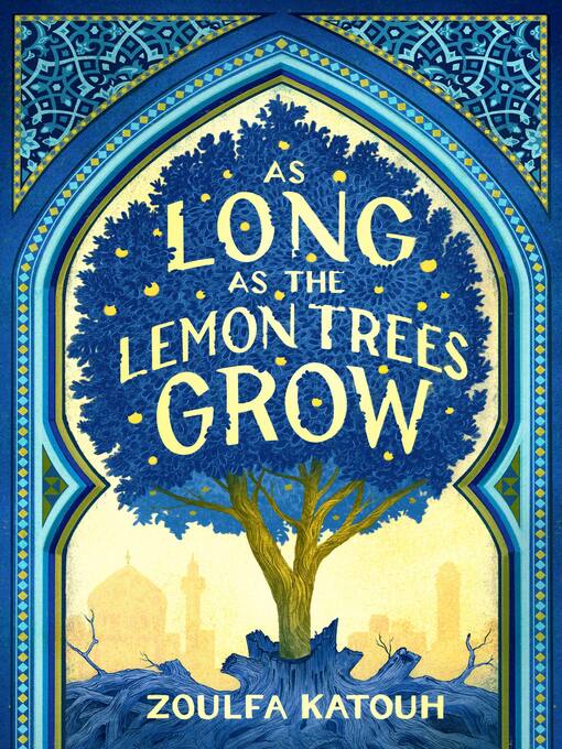 Title details for As Long as the Lemon Trees Grow by Zoulfa Katouh - Wait list